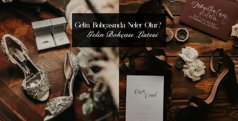 Gelin Bohçasında Neler Olur? | Gelin Bohçası Listesi