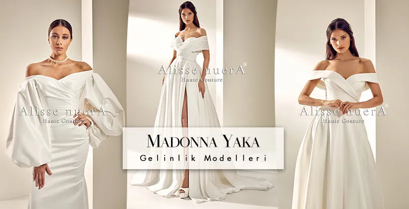 Madonna Yaka Gelinlik Modelleri | Madonna Yaka Nikah Elbisesi Modelleri